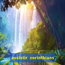 assistir corinthians fut max